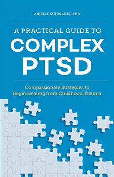 portada A Practical Guide to Complex Ptsd: Compassionate Strategies to Begin Healing From Childhood Trauma (en Inglés)