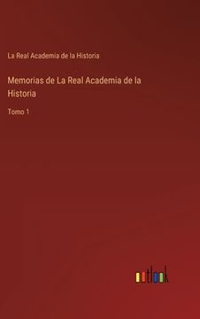 portada Memorias de La Real Academia de la Historia: Tomo 1