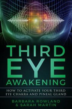 portada Third Eye Awakening: How To Activate Your Third Eye Chakra and Pineal Gland (en Inglés)