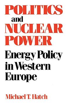portada Politics and Nuclear Power: Energy Policy in Western Europe 