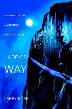 portada larry's way: another look at alzheimer's from the inside (en Inglés)