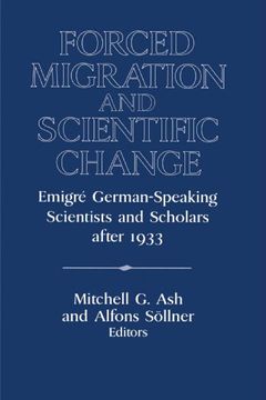 portada Forced Migration and Scientific Change: Emigr German-Speaking Scientists and Scholars After 1933: Emigre German-Speaking Scientists and Scholars After. Of the German Historical Institute) (in English)