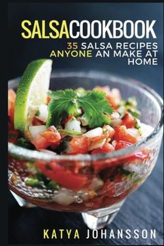 portada Salsa Cookbook: 35 Salsa Recipes Anyone can Make at Home (en Inglés)