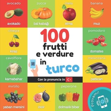 portada 100 Frutti e Verdure in Turco: Libro Illustrato Bilingue per Bambini: Italiano (en Italiano)