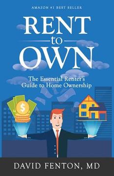 portada Rent to Own: The Essential Renters Guide to Home Ownership (en Inglés)