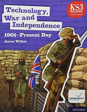 portada Ks3 History 4th Edition: Technology, war and Independence 1901-Present day Student Book 