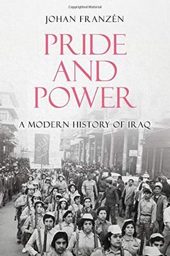 portada Pride and Power: A Modern History of Iraq (en Inglés)