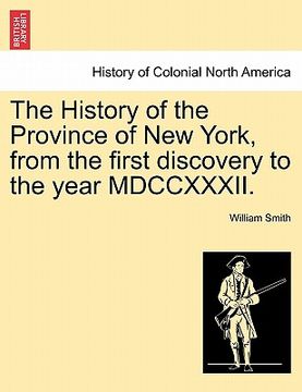 portada the history of the province of new york, from the first discovery to the year mdccxxxii. (in English)