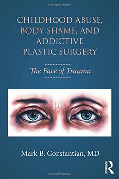 portada Childhood Abuse, Body Shame, and Addictive Plastic Surgery (en Inglés)
