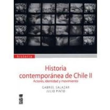 portada Historia Contemporánea de Chile ii. Actores, Identidad, Movimiento.