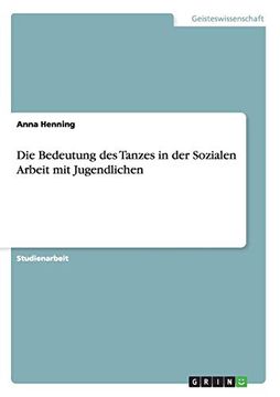 portada Die Bedeutung des Tanzes in der Sozialen Arbeit mit Jugendlichen (in German)