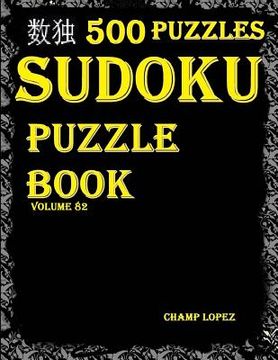 portada Sudoku: 500 Sudoku Puzzles(Easy, Medium, Hard, VeryHard)(SudokuPuzzleBook)(Volume82): *sudoku puzzle books - master level sudo (en Inglés)