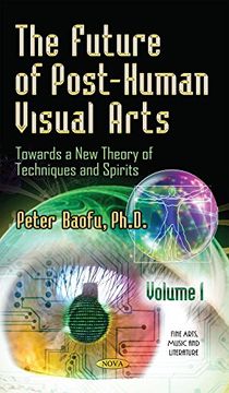 portada 1: The Future of Post-Human Visual Arts: Towards a New Theory of Techniques and Spirits