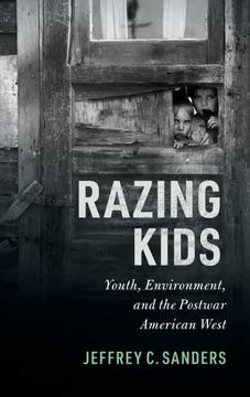 portada Razing Kids: Youth, Environment, and the Postwar American West (in English)