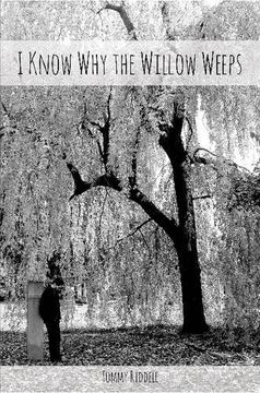 portada I Know Why the Willow Weeps