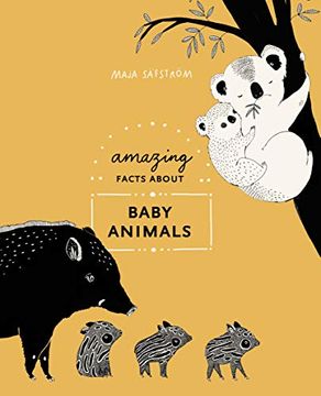 portada Amazing Facts About Baby Animals: An Illustrated Compendium (en Inglés)