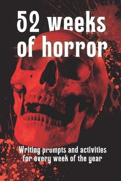 portada 52 Weeks of Horror: Writing prompts and inspirational activities (en Inglés)