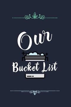 portada Our Bucket List: Our list of dreams for couples we want to achieve