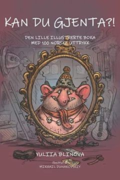 portada Kan du Gjenta? Den Lille Illustrerte Boka med 100 Norske Uttrykk (in Noruego)