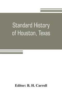 portada Standard history of Houston, Texas: from a study of the original sources