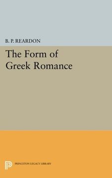portada The Form of Greek Romance (Princeton Legacy Library) 