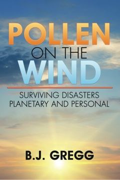 portada Pollen on the Wind: Surviving Disasters – Planetary and Personal