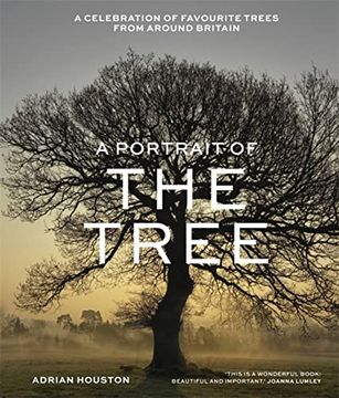 portada A Portrait of the Tree: A Celebration of Favourite Trees from Around Britain (en Inglés)