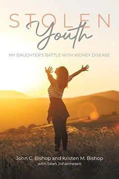 portada Stolen Youth: My Daughter'S Battle With Kidney Disease (in English)