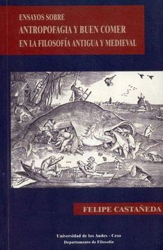 portada Ensayos sobre antropofagia y buen comer en la filosofía antigua y medieval (in Spanish)