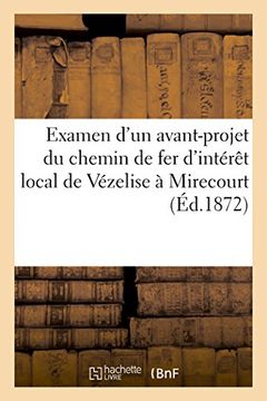 portada Avant-Projet Du Chemin de Fer D'Interet Local de Vezelise a Mirecourt Et de Toul a Colombey (Sciences Sociales) (French Edition)