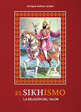 portada Sikhismo, el. La Religion del Valor (in Spanish)