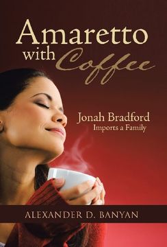 portada Amaretto with Coffee: Jonah Bradford Imports a Family