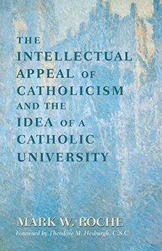portada Intellectual Appeal of Catholicism and the Idea of a Catholic University, the (in English)