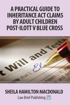 portada A Practical Guide to Inheritance Act Claims by Adult Children Post-Ilott v Blue Cross (en Inglés)