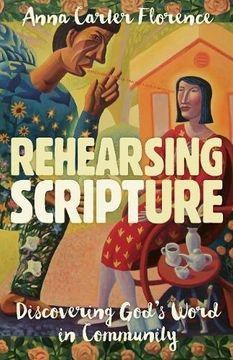 portada Rehearsing Scripture: Discovering God?s Word In Community (en Inglés)