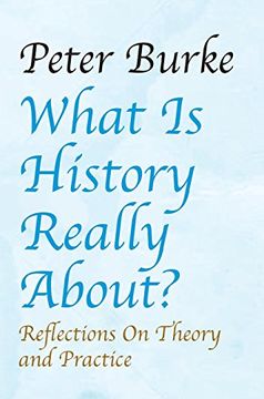 portada WHAT IS HISTORY REALLY ABOUT:REFLECTION Format: Hardcover (in English)