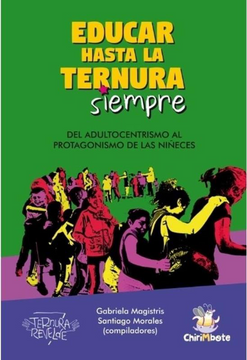 portada Educar Hasta la Ternura Siempre del Adultocentrismo al Protagonismo de la Niñeces (in Spanish)