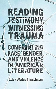portada Reading Testimony, Witnessing Trauma: Confronting Race, Gender, and Violence in American Literature (en Inglés)