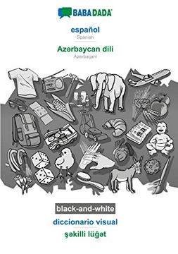 portada Babadada Black-And-White, Español - AzƏRbaycan Dili, Diccionario Visual - ŞƏKilli LüğƏT: Spanish - Azerbaijani, Visual Dictionary