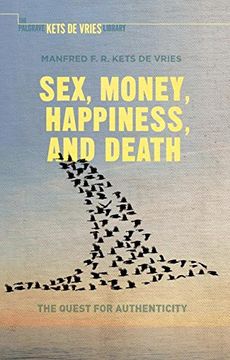 portada Sex, Money, Happiness, and Death: The Quest for Authenticity (Insead Business Press) (en Inglés)