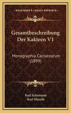 portada Gesamtbeschreibung Der Kakteen V1: Monographia Cactacearum (1899) (en Alemán)