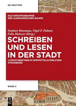 portada Schreiben und Lesen in der Stadt Literaturbetrieb im Spätmittelalterlichen Straßburg (en Alemán)