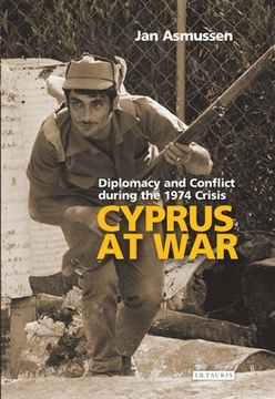 portada Cyprus at War: Diplomacy and Conflict During the 1974 Crisis (en Inglés)
