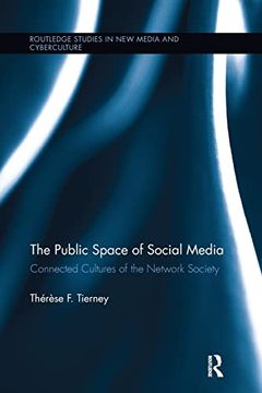 portada The Public Space of Social Media: Connected Cultures of the Network Society (Routledge Studies in new Media and Cyberculture) (in English)