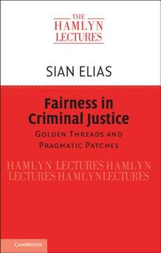 portada Fairness in Criminal Justice: Golden Threads and Pragmatic Patches (The Hamlyn Lectures) (in English)