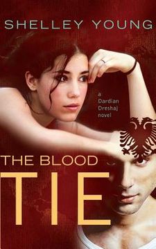 portada The Blood Tie: A Dardian Dreshaj Novel (en Inglés)