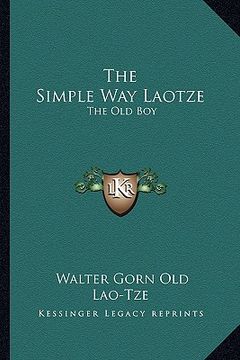 portada the simple way laotze: the old boy (en Inglés)