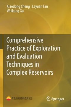 portada Comprehensive Practice of Exploration and Evaluation Techniques in Complex Reservoirs (en Inglés)