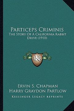 portada particeps criminis: the story of a california rabbit drive (1910) (in English)