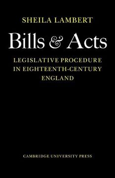 portada Bills and Acts: Legislative Procedure in Eighteenth-Century England: 0 (en Inglés)